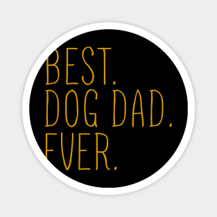 Best Dog Dad Ever Cool Magnet